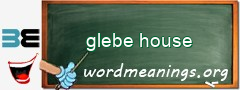 WordMeaning blackboard for glebe house